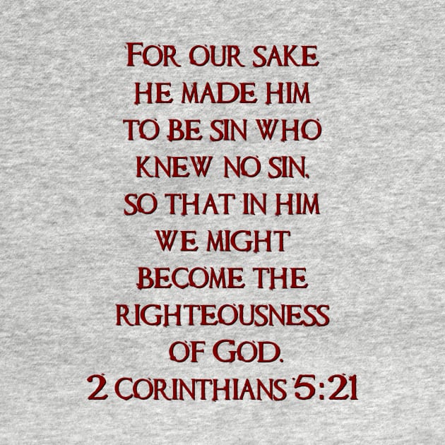 2 Corinthians 5:21 Scripture Tee by AlondraHanley